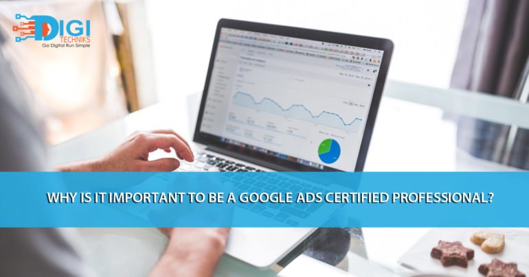 Why is it important to be a Google Ads Certified Professional?