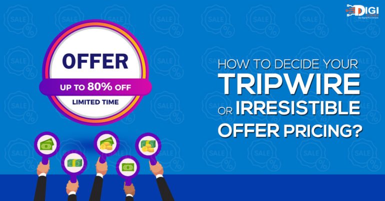 How to Decide Your Tripwire or Irresistible offer Pricing?