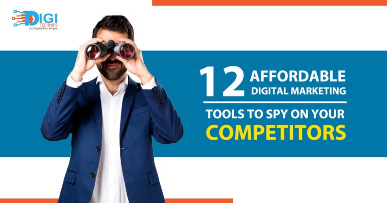 12 Affordable Digital Marketing Tools To Spy On Your Competitors (Like A Boss)