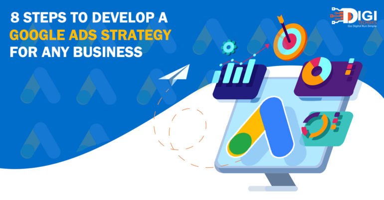 8 Steps to Develop a Google Ads Strategy for Any Business