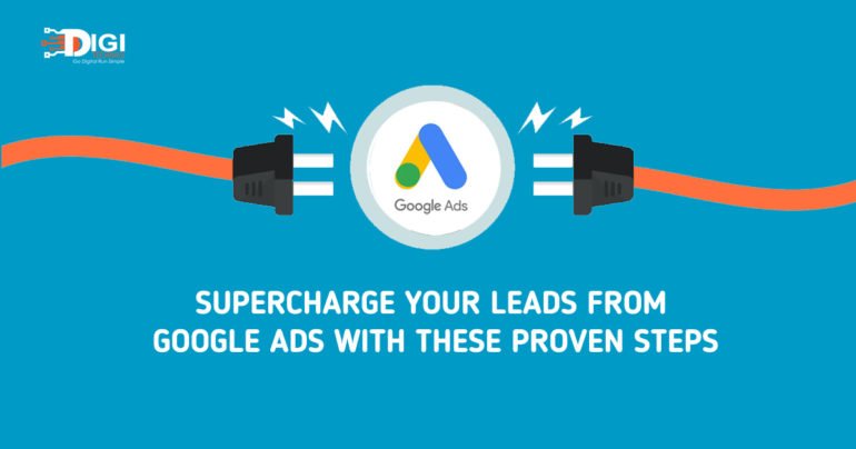 Supercharge Your Leads from Google Ads With These Simple Steps
