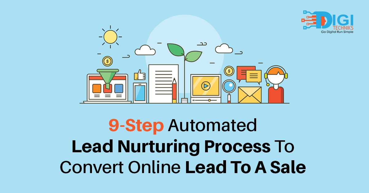 9-Step Automated Lead Nurturing Process To Convert Online Lead To A Sale